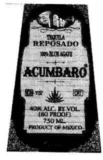 TEQUILA REPOSADO 100% BLUE AGAVE ACUMBARO 40% ALC. BY VOL. (80 PROOF) 750 ML PRODUCT OF MEXICO trademark