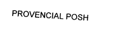 PROVENCIAL POSH trademark