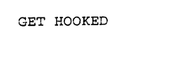 GET HOOKED trademark