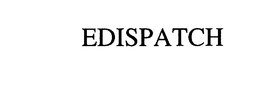 EDISPATCH trademark