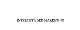 INTERNETWORK MARKETING trademark