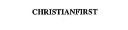 CHRISTIANFIRST trademark