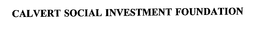 CALVERT SOCIAL INVESTMENT FOUNDATION trademark