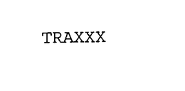 TRAXXX trademark