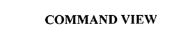 COMMAND VIEW trademark