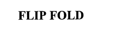 FLIP FOLD trademark