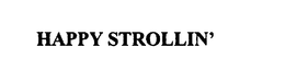 HAPPY STROLLIN' trademark