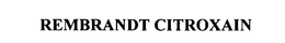 REMBRANDT CITROXAIN trademark