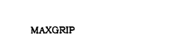 MAXGRIP trademark