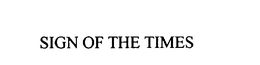 SIGN OF THE TIMES trademark