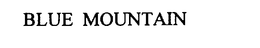 BLUE MOUNTAIN trademark
