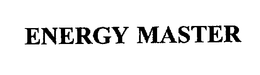 ENERGY MASTER trademark