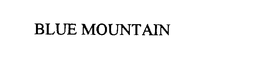 BLUE MOUNTAIN trademark