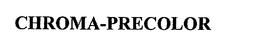 CHROMA-PRECOLOR trademark