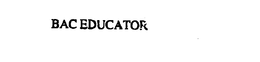BAC EDUCATOR trademark