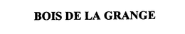 BOIS DE LA GRANGE trademark