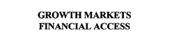 GROWTH MARKETS FINANCIAL ACCESS trademark