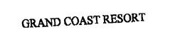 GRAND COAST RESORT trademark