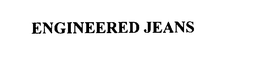 ENGINEERED JEANS trademark