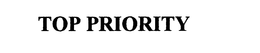TOP PRIORITY trademark