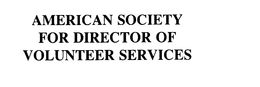 AMERICAN SOCIETY OF DIRECTORS OF VOLUNTEER SERVICES trademark