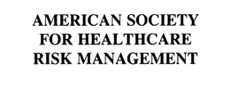 AMERICAN SOCIETY FOR HEALTHCARE RISK MANAGEMENT trademark