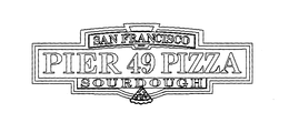 SAN FRANCISCO PIER 49 PIZZA SOURDOUGH trademark