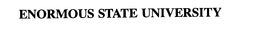 ENORMOUS STATE UNIVERSITY trademark