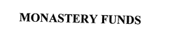 MONASTERY FUNDS trademark