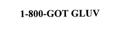 1-800-GOT GLUV trademark