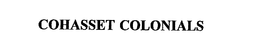 COHASSET COLONIALS trademark