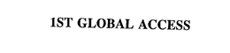 1ST GLOBAL ACCESS trademark