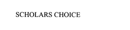 SCHOLARS CHOICE trademark