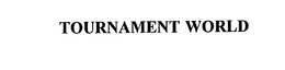 TOURNAMENT WORLD trademark
