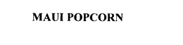 MAUI POPCORN trademark
