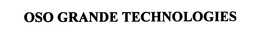 OSO GRANDE TECHNOLOGIES trademark