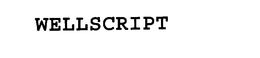 WELLSCRIPT trademark