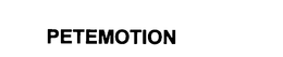 PETEMOTION trademark