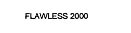 FLAWLESS 2000 trademark