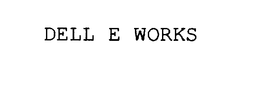 DELL E WORKS trademark