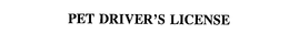 PET DRIVER'S LICENSE trademark