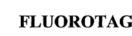 FLUOROTAG trademark