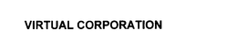 VIRTUAL CORPORATION trademark