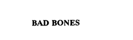 BAD BONES trademark