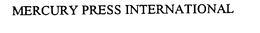 MERCURY PRESS INTERNATIONAL trademark