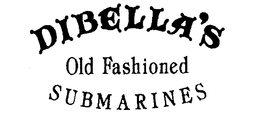 DIBELLA'S OLD FASHIONED SUBMARINES trademark