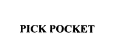 PICK POCKET trademark