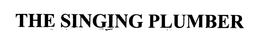 THE SINGING PLUMBER trademark