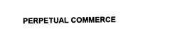PERPETUAL COMMERCE trademark