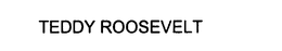 TEDDY ROOSEVELT trademark